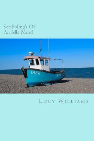 Cover for Lucy Williams · Scribbling's Of An Idle Mind (Paperback Book) (2016)