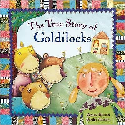 Cover for The True Story of Goldilocks (Book) (2009)