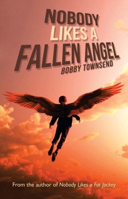 Cover for Bobby Townsend · Nobody Likes a Fallen Angel (Paperback Book) (2021)