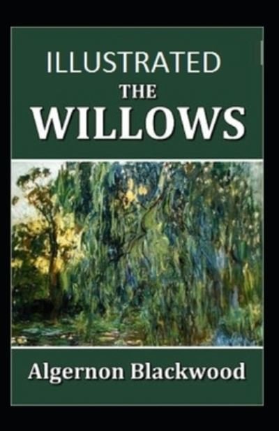 The Willows Illustrated - Algernon Blackwood - 图书 -  - 9798564471633 - 2020年11月13日