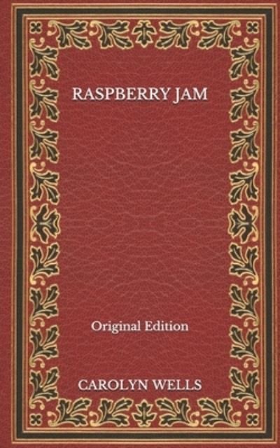 Raspberry Jam - Original Edition - Carolyn Wells - 图书 -  - 9798564841634 - 2020年11月16日