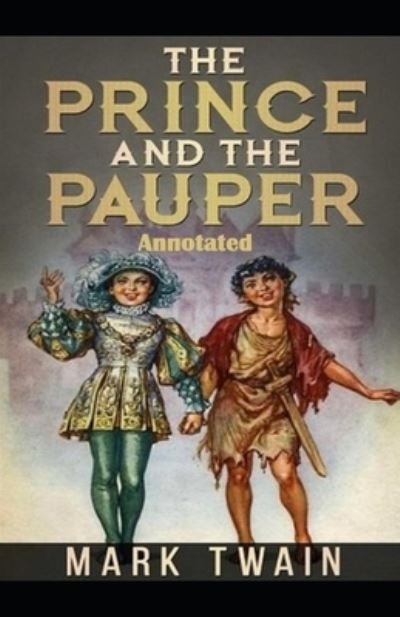 Cover for Mark Twain · The Prince and the Pauper Annotated (Paperback Book) (2020)