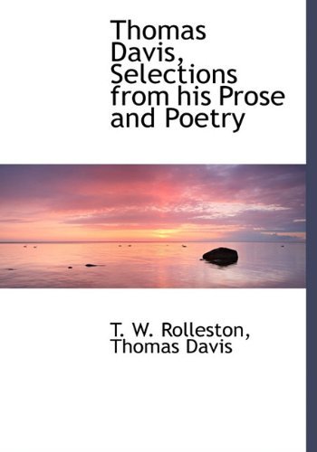 Cover for T W Rolleston · Thomas Davis, Selections from His Prose and Poetry (Hardcover Book) (2009)
