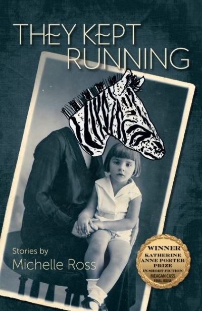 Cover for Michelle Ross · They Kept Running Volume 20 - Katherine Anne Porter Prize in Short Fiction (Paperback Book) (2022)