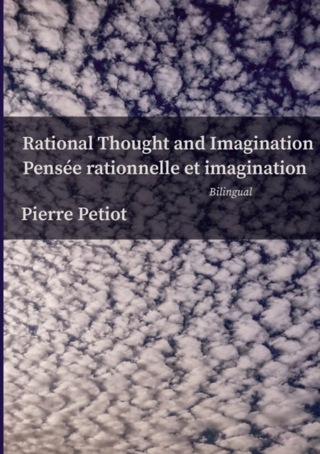 Cover for Pierre Petiot · Rational Thought and Imagination - Pensee Rationnelle et Imagination (Paperback Book) (2022)