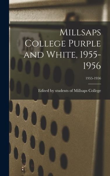Cover for Edited by Students of Millsaps College · Millsaps College Purple and White, 1955-1956; 1955-1956 (Hardcover Book) (2021)