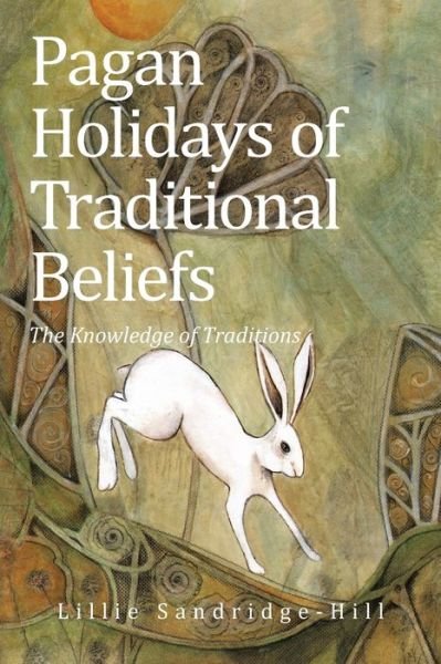 Cover for Lillie Sandridge-Hill · Pagan Holidays of Traditional Beliefs: The Knowledge of Traditions (Paperback Book) (2021)