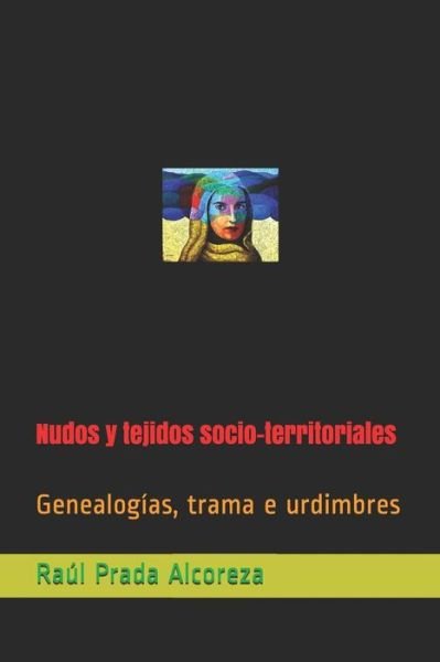 Cover for Raúl Prada Alcoreza · Nudos Y Tejidos Socio-Territoriales (Paperback Book) (2017)