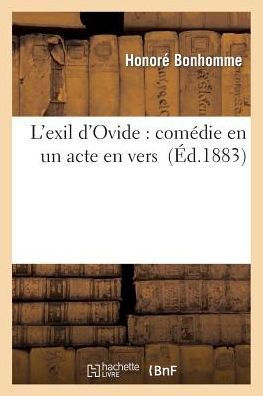 Cover for Bonhomme-h · L'exil D'ovide: Comedie en Un Acte en Vers (Paperback Book) (2015)