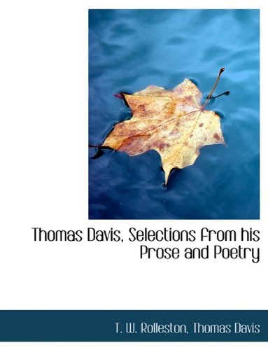 Cover for T W Rolleston · Thomas Davis, Selections from His Prose and Poetry (Hardcover Book) (2009)
