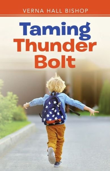 Taming Thunder Bolt - Verna Hall Bishop - 图书 - iUniverse - 9781663224644 - 2021年6月22日