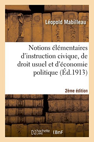 Cover for Sans Auteur · Notions Élémentaires D'instruction Civique, De Droit Usuel et D'économie Politique 2e Édition (Paperback Book) [French edition] (2014)