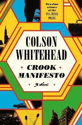 Cover for Colson Whitehead · Crook Manifesto: ‘Fast, fun, ribald’ Sunday Times (The Harlem Trilogy Book 2) - The Harlem Trilogy (Hardcover Book) (2023)