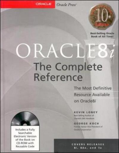 Cover for Kevin Loney · Oracle 8i: The Complete Reference - Oracle press series (Book) [10 annotated edition] (2000)