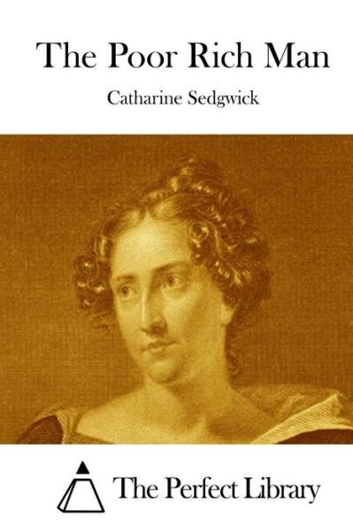 Cover for Catharine Sedgwick · The Poor Rich Man (Paperback Book) (2015)