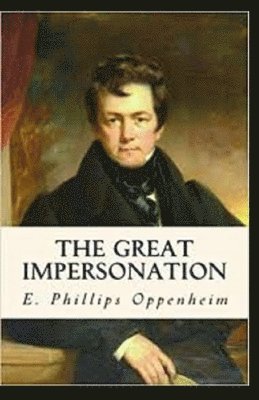 Cover for Edward Phillips Oppenheim · The Great Impersonation Illustrated (Paperback Book) (2020)