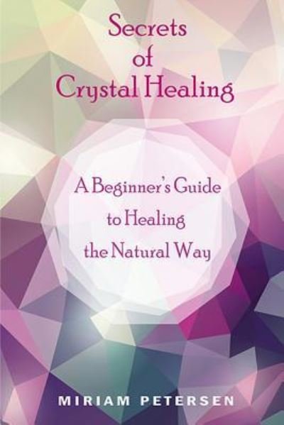 Cover for Miriam Petersen · Secrets of Crystal Healing (Paperback Book) (2018)