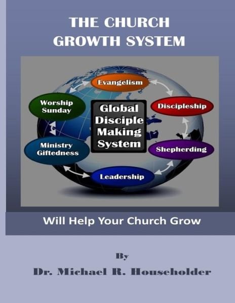 Cover for Michael R Householder · The Church Growth System (Paperback Book) (2013)