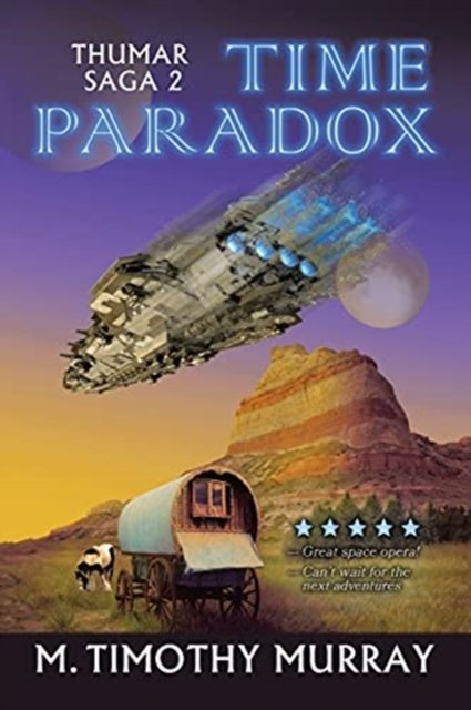 Time Paradox: Thumar Saga 2 - M Timothy Murray - 图书 - iUniverse - 9781663210654 - 2021年4月15日