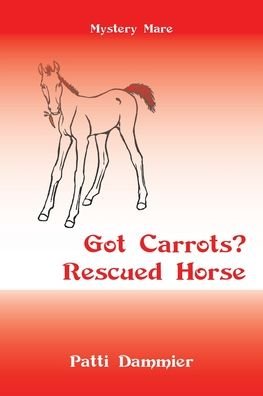 Cover for Patti Dammier · Got Carrots? Rescued Horse (Paperback Book) (2021)