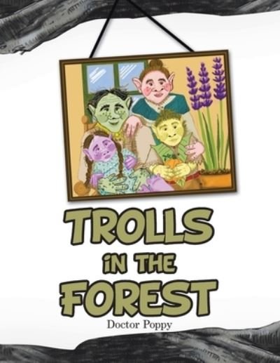 Cover for Doctor Doctor Poppy · Trolls in the Forest (Book) (2022)