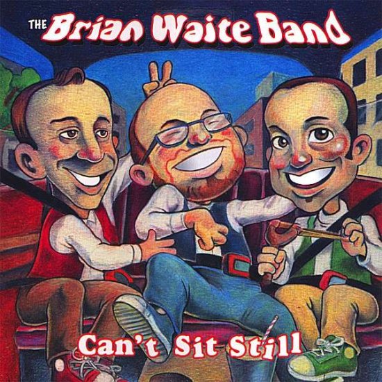 Cover for Brian Band Waite · Can't Sit Still (CD) (2007)