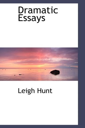 Dramatic Essays - Leigh Hunt - 图书 - BiblioLife - 9781115519656 - 2009年10月3日