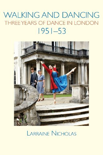 Cover for Larraine Nicholas · Walking and Dancing: Three Years of Dance in London, 1951-53 (Paperback Book) (2013)