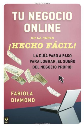 Cover for Fabiola Diamond · Tu negocio online !Hecho Facil!: La guia paso a paso para lograr !el sueno del negocio propio! - Hecho facil (Paperback Book) [Spanish edition] (2013)