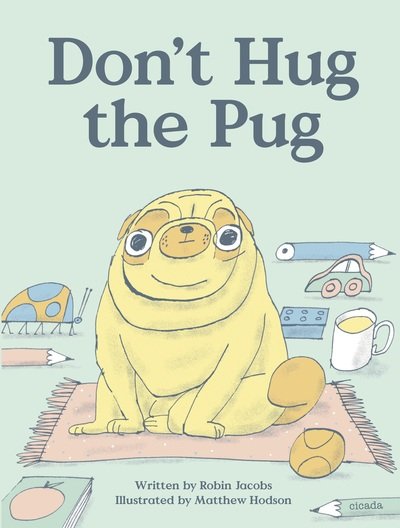 Cover for Robin Jacobs · Don't Hug the Pug! (Hardcover Book) (2019)