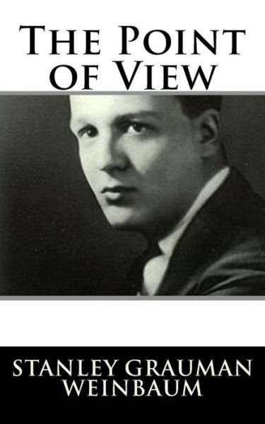 Cover for Stanley Grauman Weinbaum · The Point of View (Paperback Book) (2018)