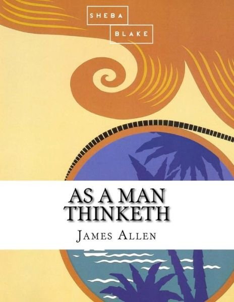 Cover for James Allen · As a Man Thinketh (Paperback Book) (2017)