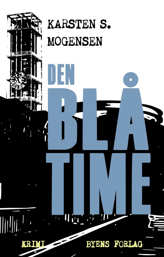 Cover for Karsten S. Mogensen · Den blå time (Sewn Spine Book) [第1 版本] (2023)