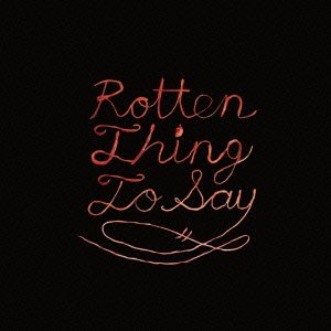 Cover for Burning Love · Rotten Thing To Say (CD) [Japan Import edition] (2012)