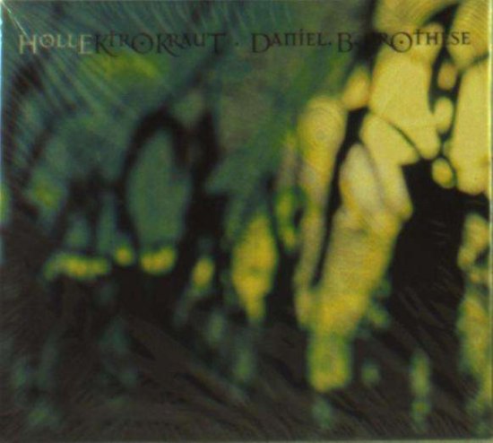 Cover for Daniel B. Prothese · Hollektrokraut / Hellectrokraut (CD) (2019)