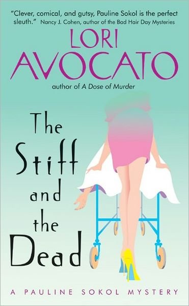 Cover for Lori Avocato · The Stiff and the Dead: a Pauline Sokol Mystery (Paperback Book) (2005)
