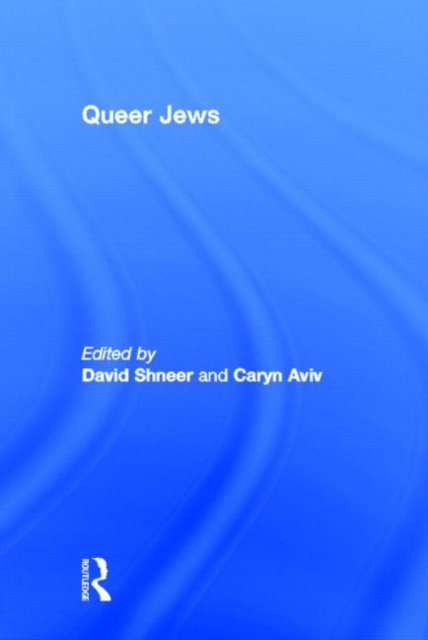 Queer Jews -  - 图书 - Taylor & Francis Ltd - 9780415931663 - 2002年7月5日