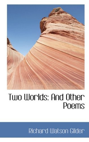 Cover for Richard Watson Gilder · Two Worlds: and Other Poems (Paperback Book) (2009)
