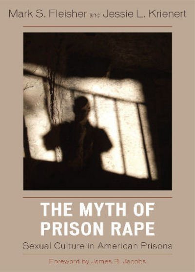 Cover for Mark S. Fleisher · The Myth of Prison Rape: Sexual Culture in American Prisons (Paperback Book) (2009)
