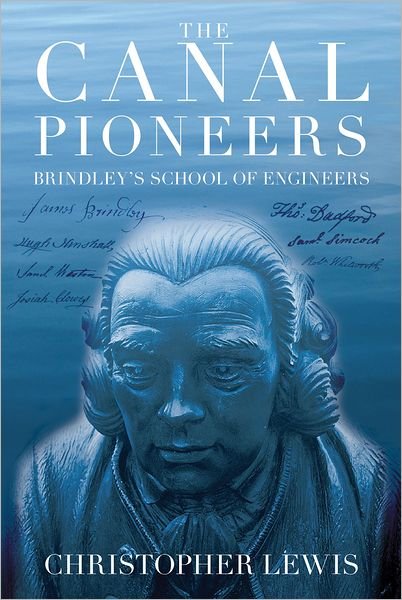 Cover for Christopher Lewis · The Canal Pioneers: James Brindley's School of Engineers (Paperback Book) (2011)