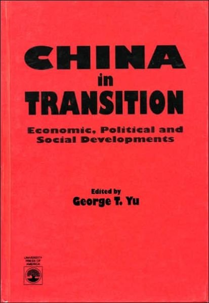 Cover for George T. Yu · China in Transition: Political and Social Developments (Hardcover Book) (1993)