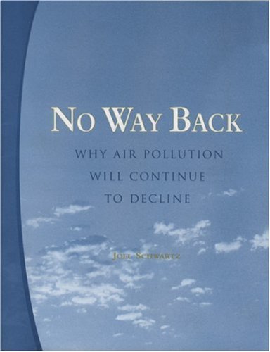 Cover for Joel Schwartz · No Way Back: Why Air Pollution Will Continue to Decline (Paperback Book) (2003)