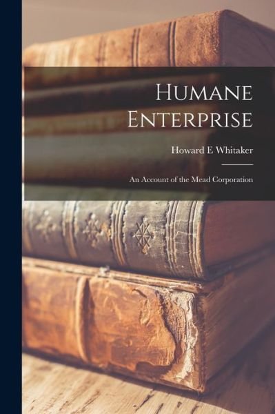 Cover for Howard E Whitaker · Humane Enterprise (Paperback Book) (2021)