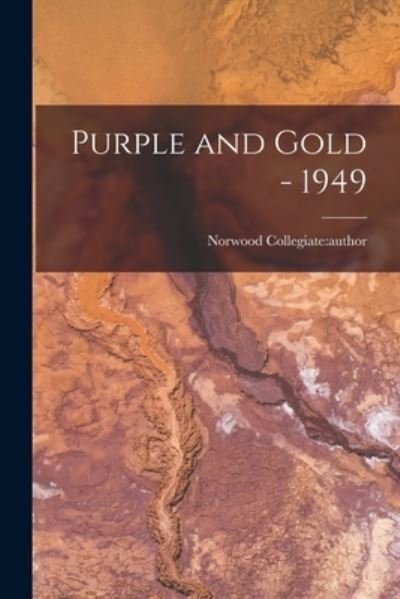 Cover for Man ) a Norwood Collegiate (Winnipeg · Purple and Gold - 1949 (Paperback Book) (2021)