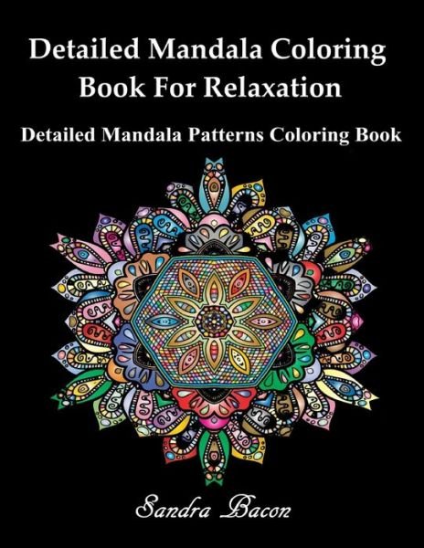 Cover for Sandra Bacon · Detailed Mandala Coloring Book For Relaxation (Paperback Book) (2019)