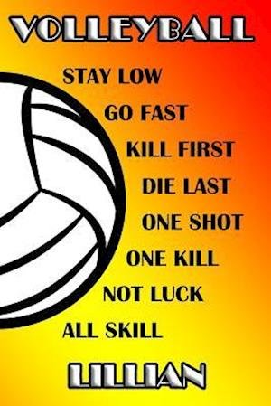 Cover for Shelly James · Volleyball Stay Low Go Fast Kill First Die Last One Shot One Kill No Luck All Skill Lillian (Paperback Book) (2019)