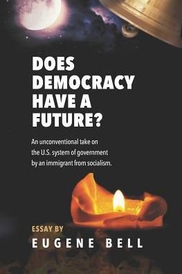 Cover for Eugene Bell · Does Democracy have a future? (Paperback Book) (2019)