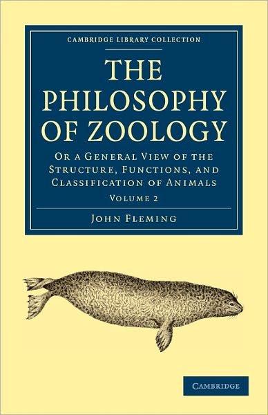 Cover for John Fleming · The Philosophy of Zoology: Or a General View of the Structure, Functions, and Classification of Animals - Cambridge Library Collection - Zoology (Paperback Book) (2009)