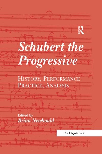 Schubert the Progressive: History, Performance Practice, Analysis -  - 图书 - Taylor & Francis Ltd - 9781138251663 - 2016年11月30日
