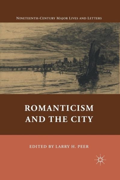 Cover for Romanticism and the City - Nineteenth-Century Major Lives and Letters (Paperback Book) [1st ed. 2011 edition] (2011)